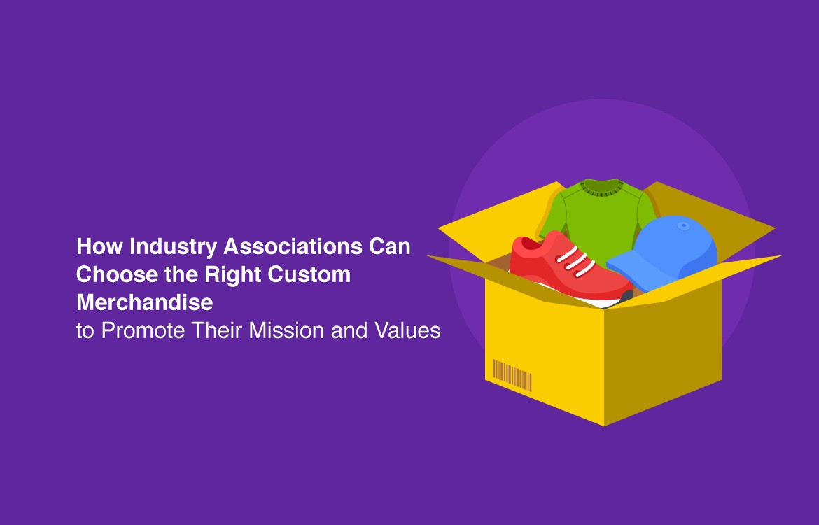 How Industry Associations Can Choose the Right Custom Merchandise to Promote Their Mission and Values