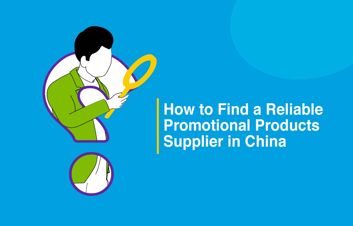 How to Find a Reliable Promotional Products Supplier in China